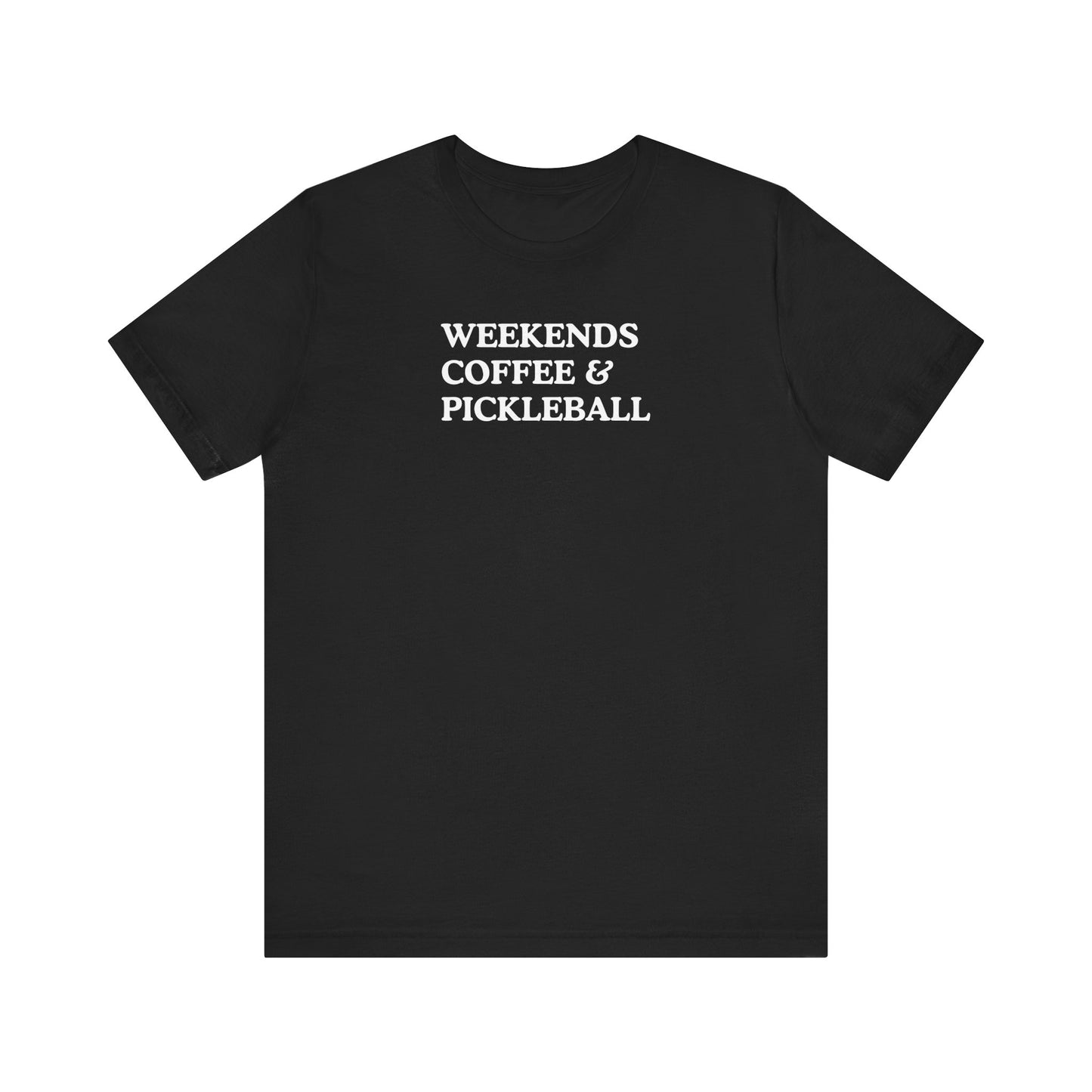 Weekends Coffee & Pickleball Unisex Tee (Express Delivery)