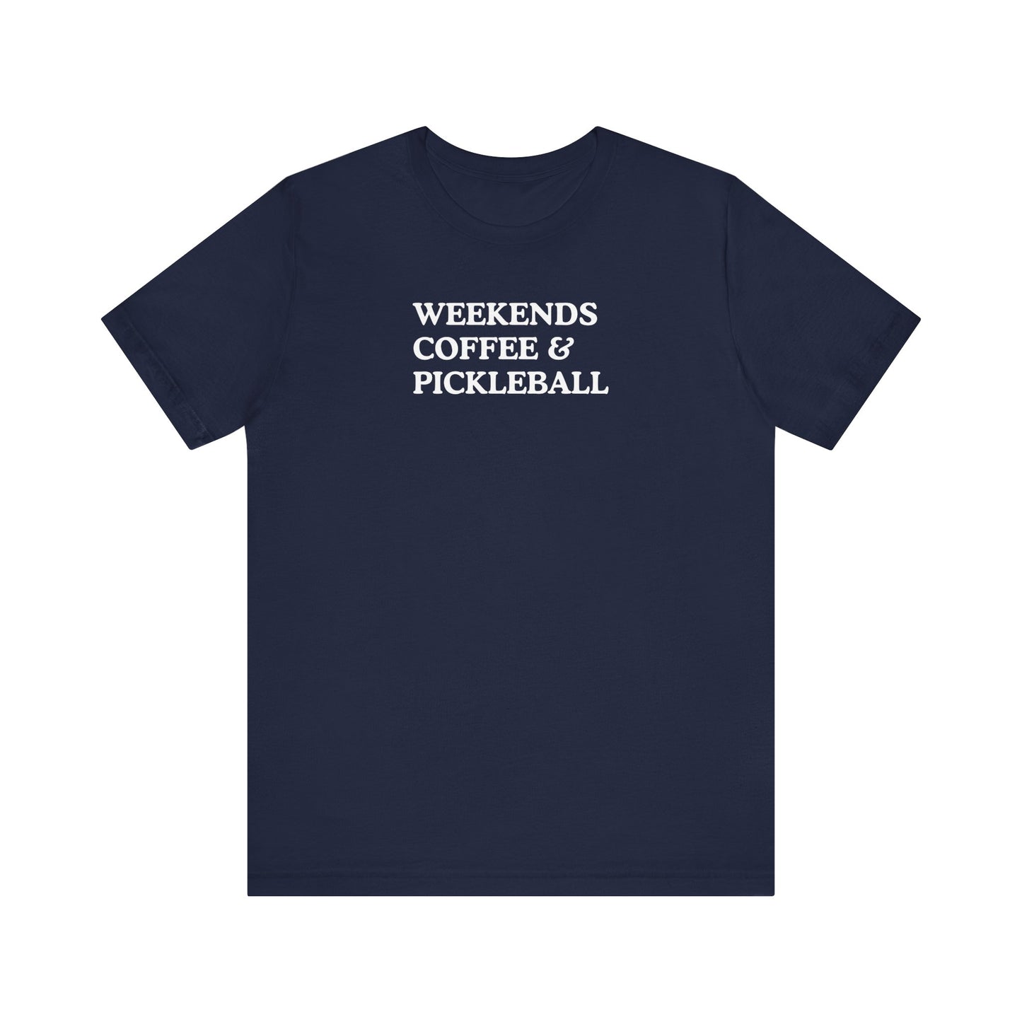 Weekends Coffee & Pickleball Unisex Tee (Express Delivery)