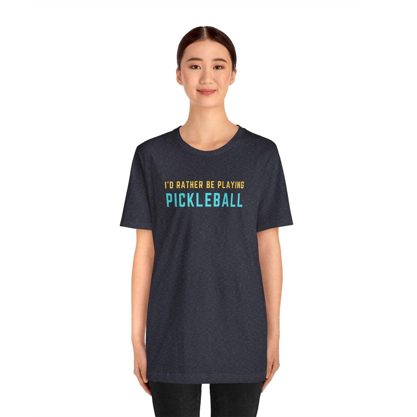 I'd Rather Be Playing Pickleball Unisex Tee