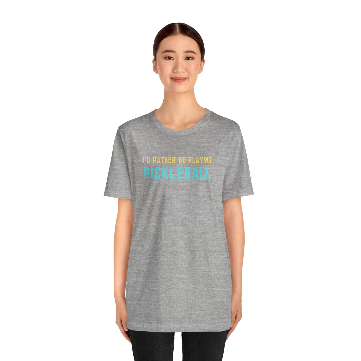 I'd Rather Be Playing Pickleball Unisex Tee