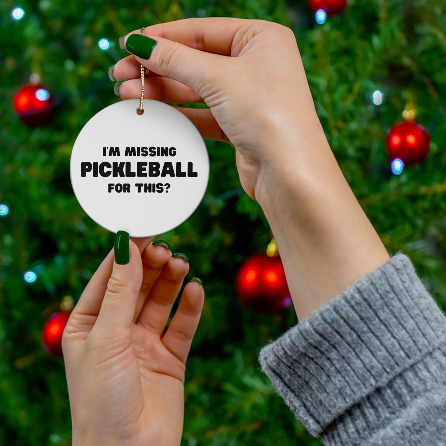 I'm Missing Pickleball For This? Ornament