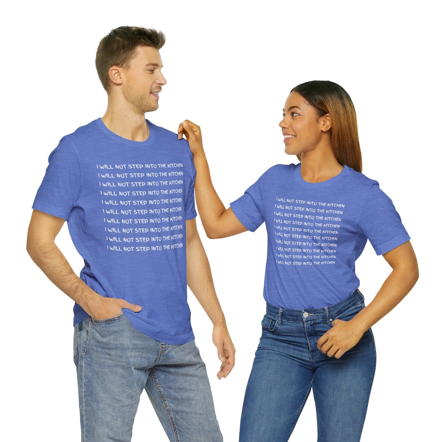 I Will Not Step Into The Kitchen Unisex Tee