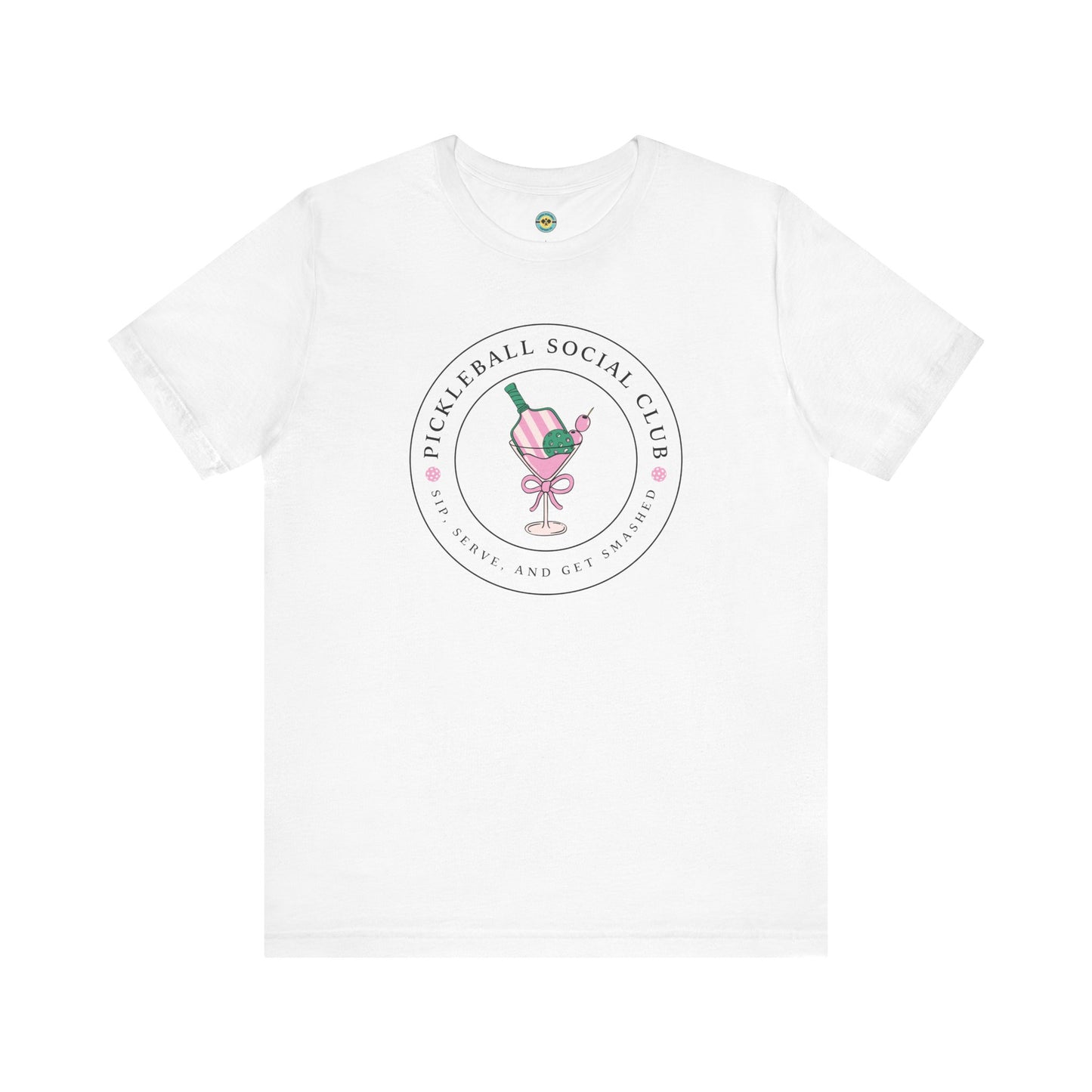 Pickleball Social Club - Sip Serve & Get Smashed Unisex Tee