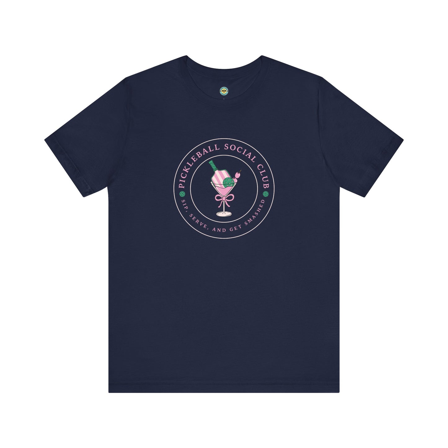 Pickleball Social Club - Sip Serve & Get Smashed Unisex Tee