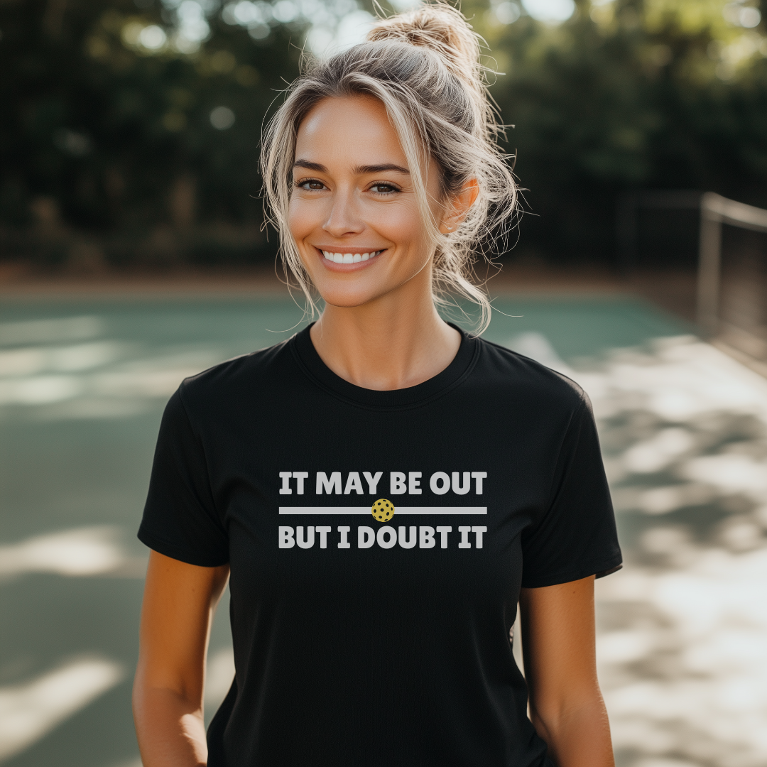 It May Be Out But I Doubt It Unisex Tee