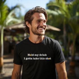 Hold My Drink I Gotta Take This Shot Unisex Tee