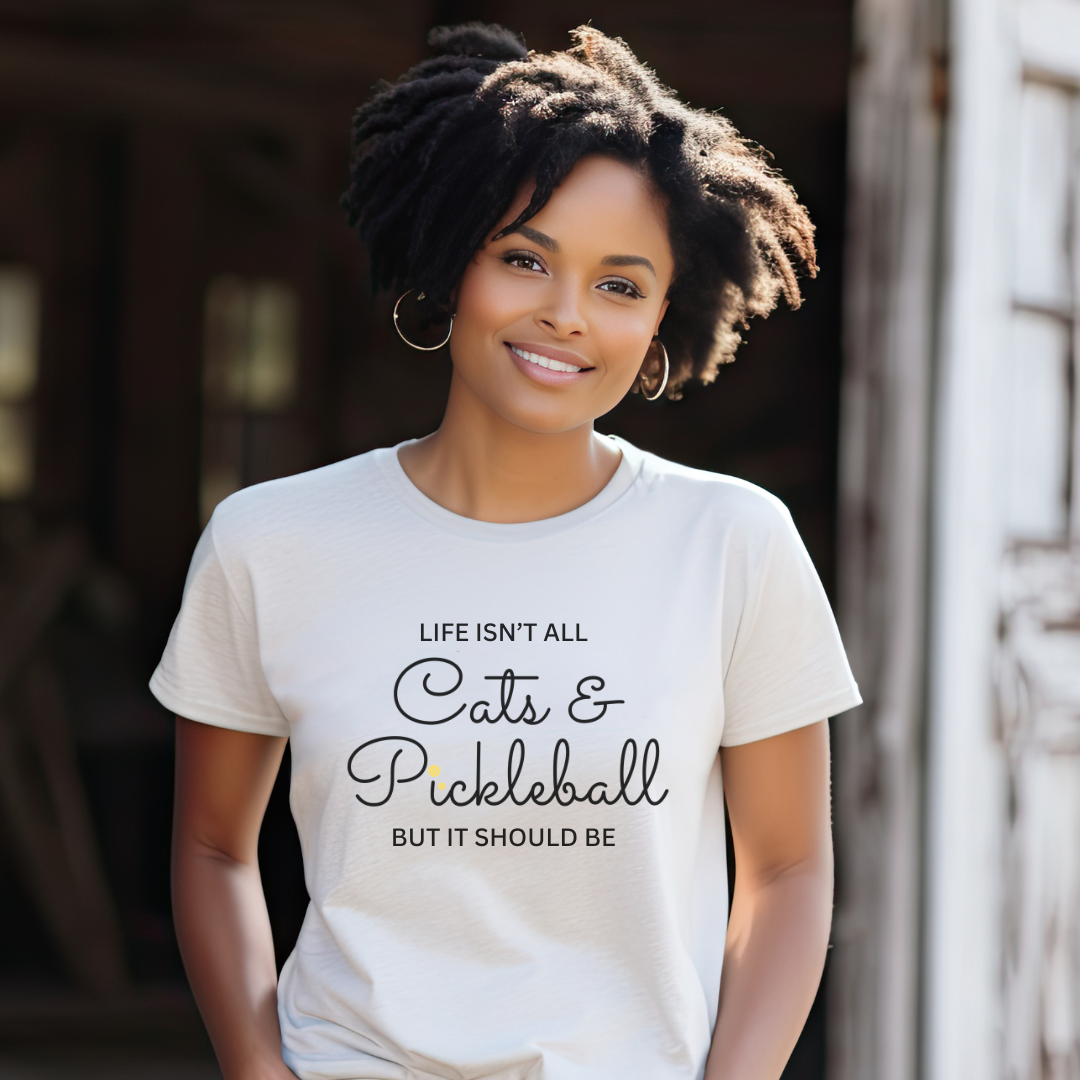 Life Isn't All Cats & Pickleball Unisex Tee