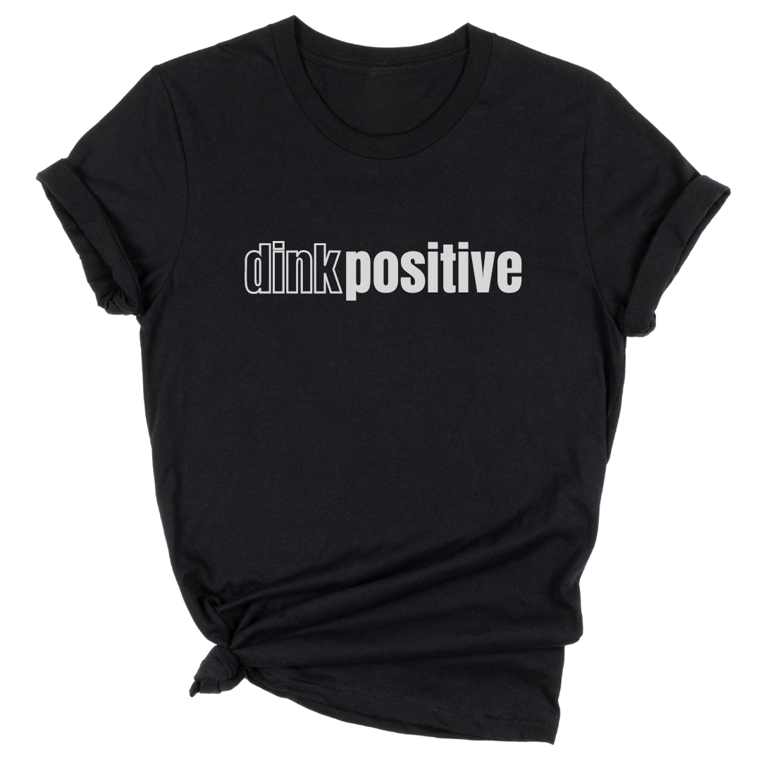 Dink Positive Unisex Tee