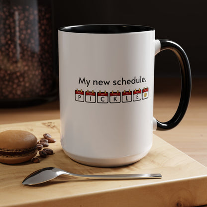 My New Schedule Pickleball Mug (11oz, 15oz)