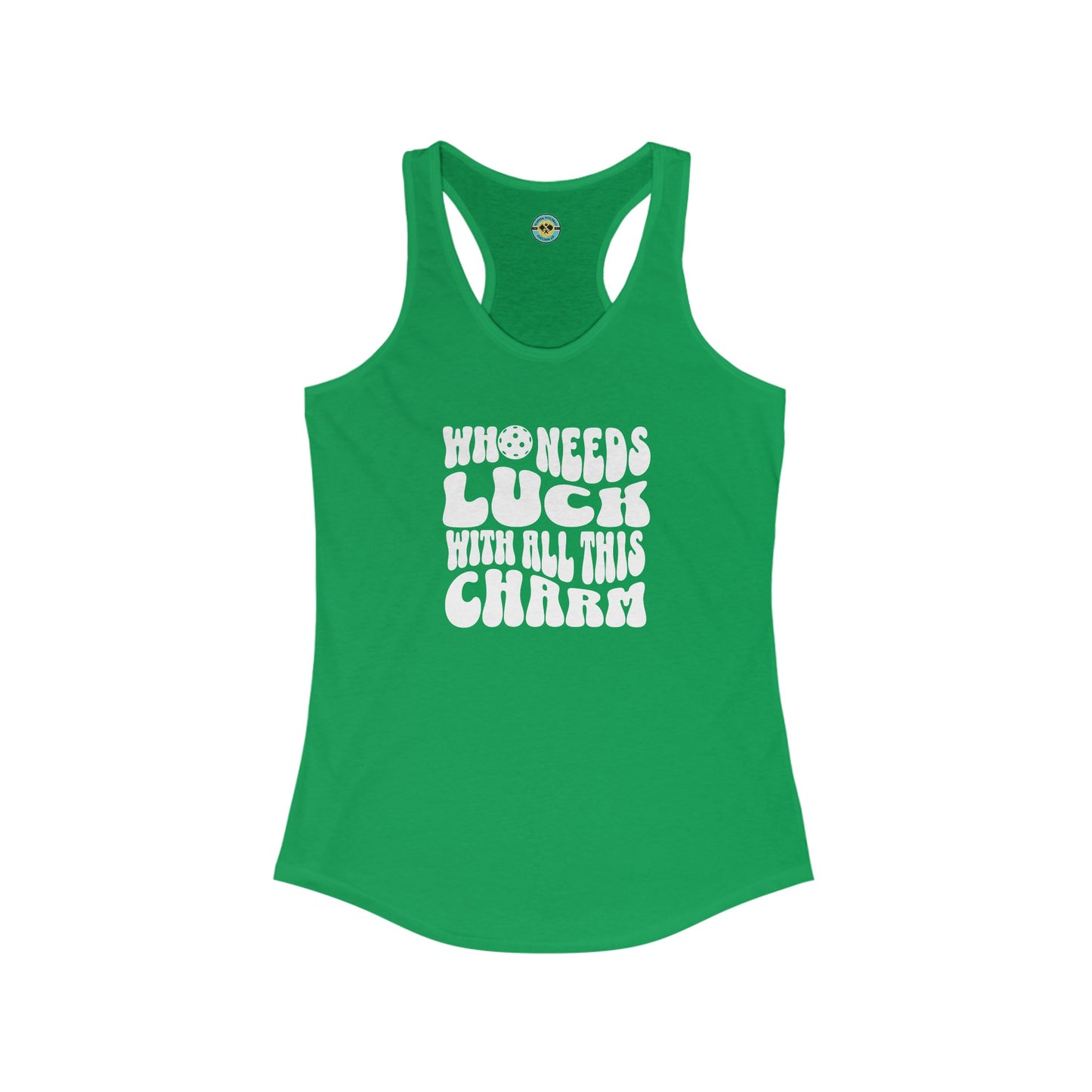 Who Needs Luck With All This Charm Women's Racerback Tank
