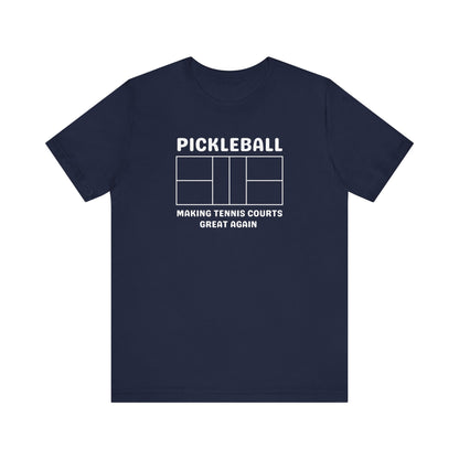 Pickleball Making Tennis Courts Great Again Unisex Tee (Express Delivery)