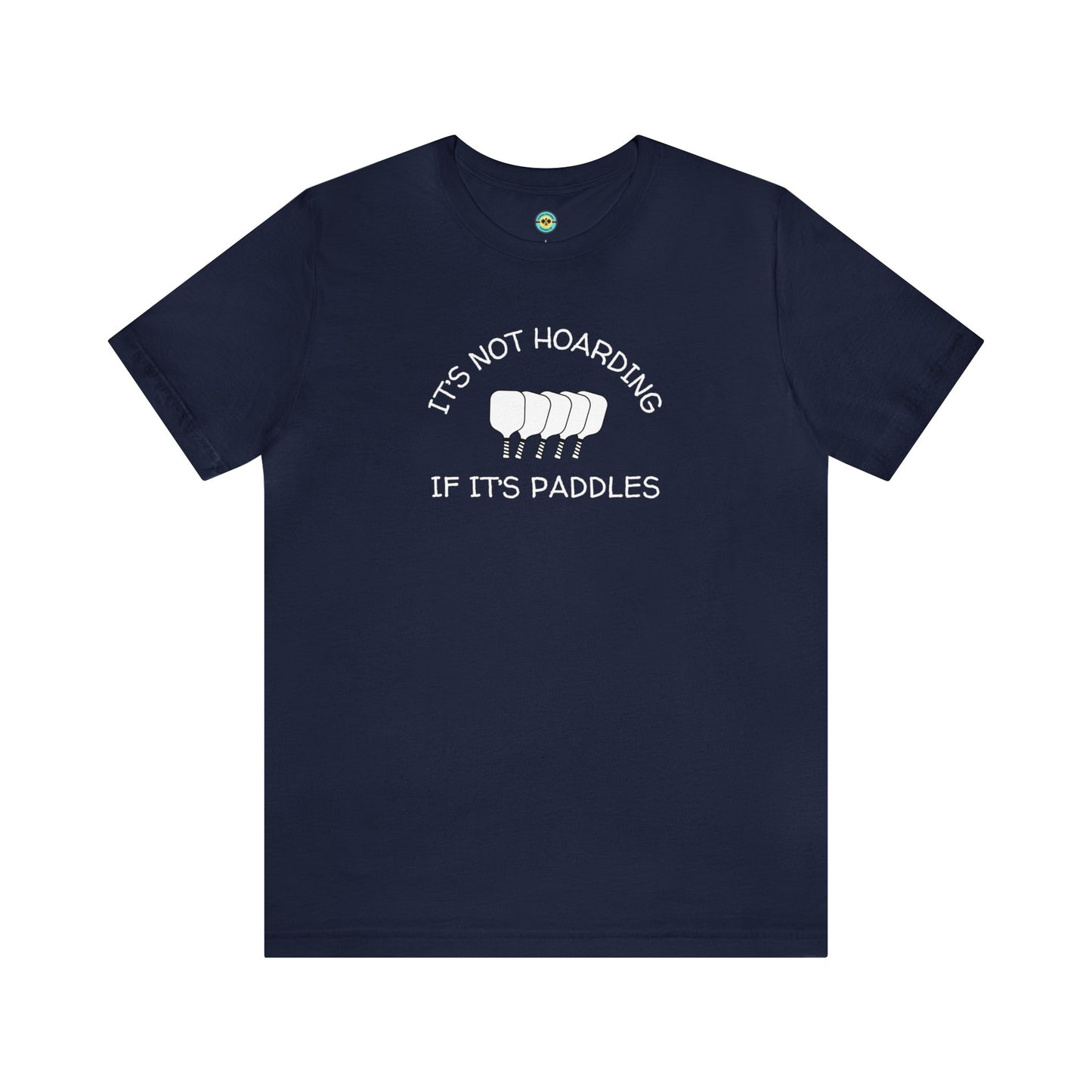 It's Not Hoarding If It's Paddles v2 Unisex Tee