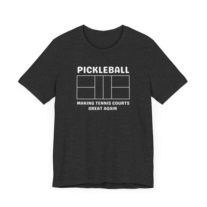 Pickleball Making Tennis Courts Great Again Unisex Tee (Express Delivery)