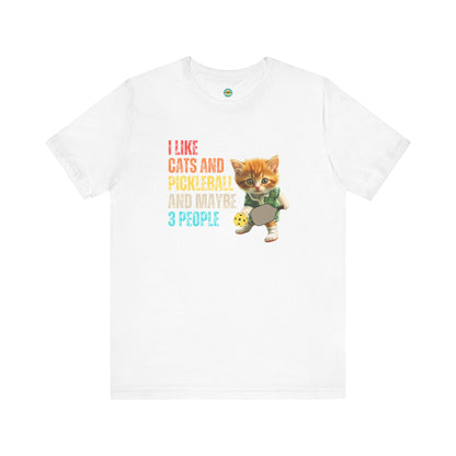 I Like Cats And Pickleball And Maybe 3 People v2 Unisex Tee