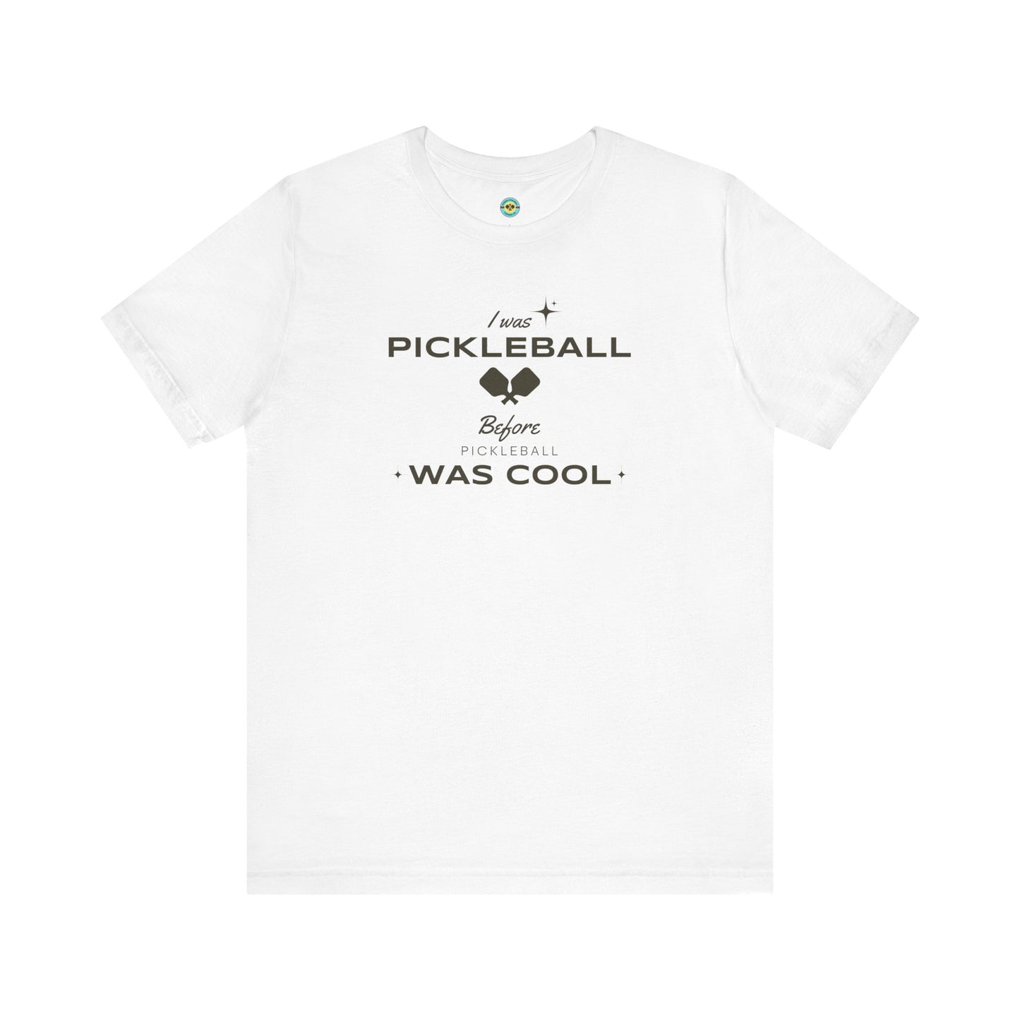 I Was Pickleball Before Pickleball Was Cool v3 Unisex Tee