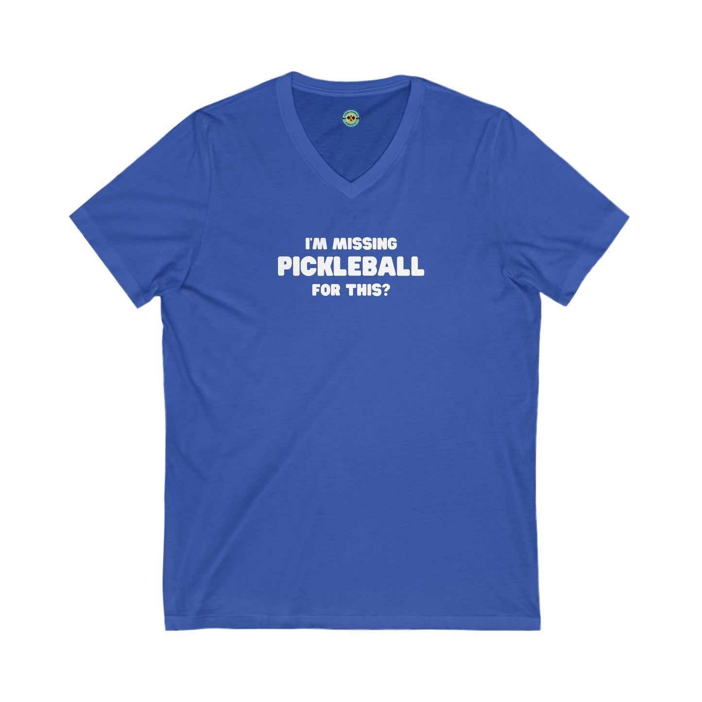 I'm Missing Pickleball For This? Unisex V-neck Tee