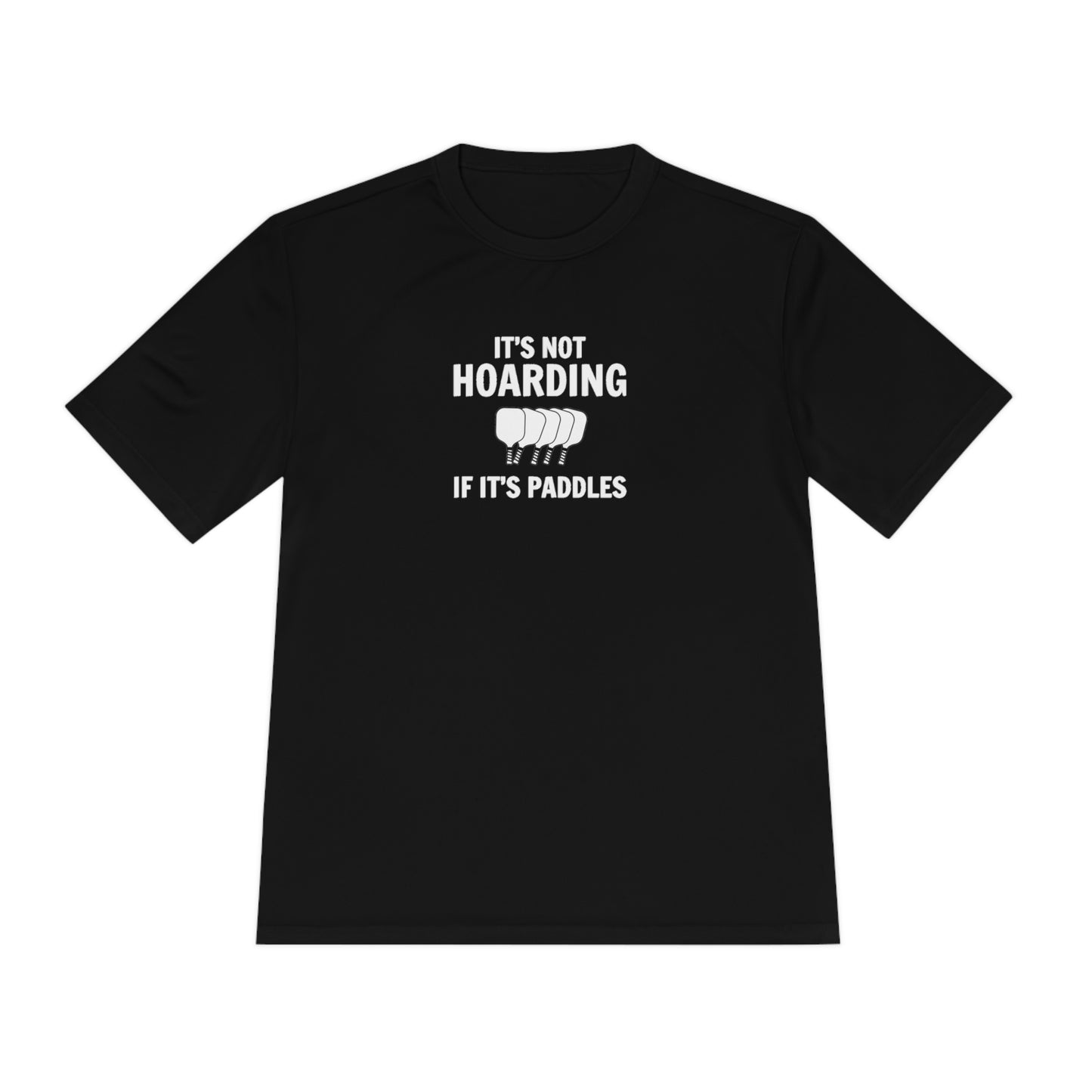 It's Not Hoarding If It's Paddles Unisex Performance Tee