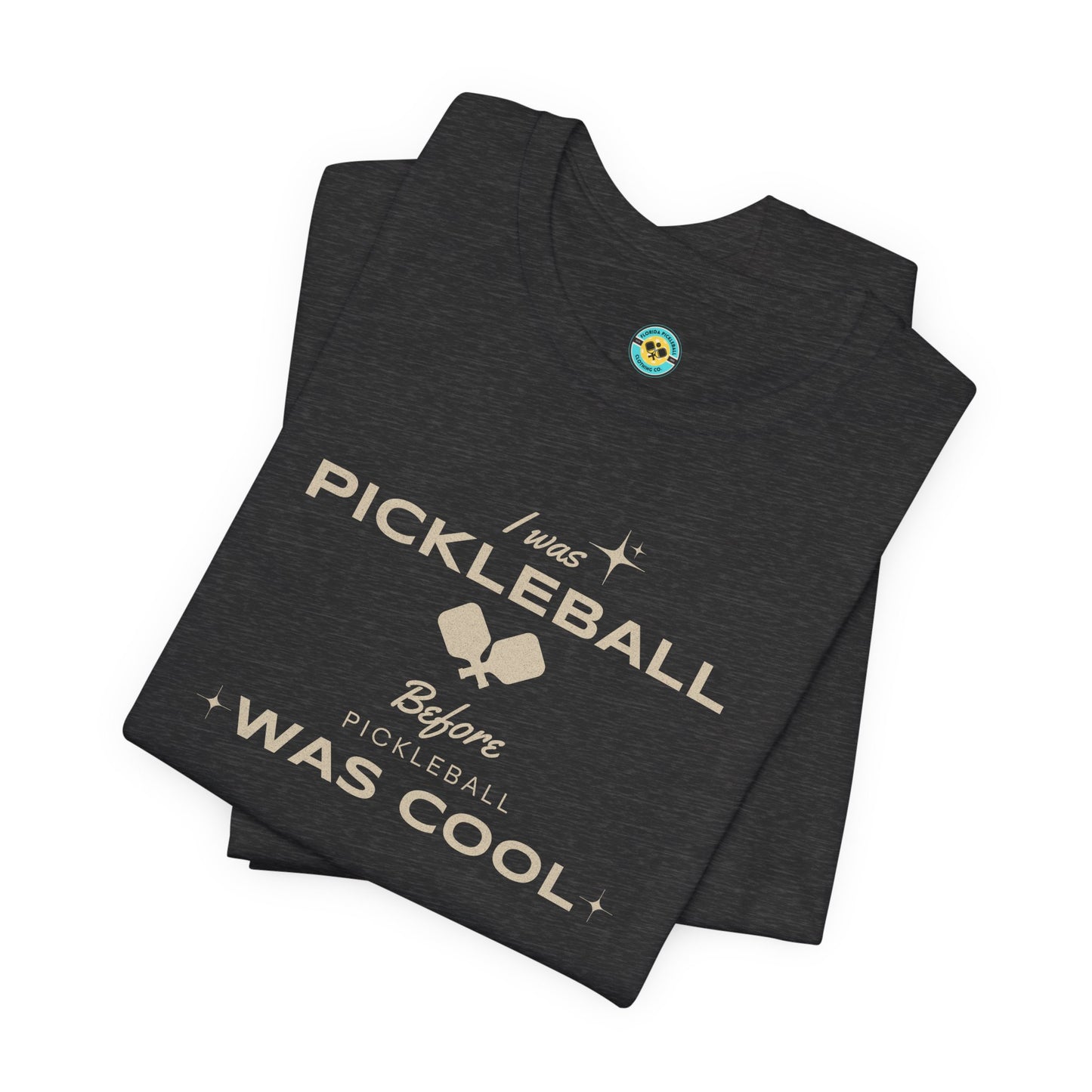 I Was Pickleball Before Pickleball Was Cool v3 Unisex Tee