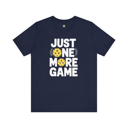 Just One More Game Pickleball Unisex Tee