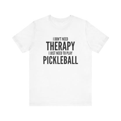 I Don't Need Therapy Unisex Tee (Express Delivery)