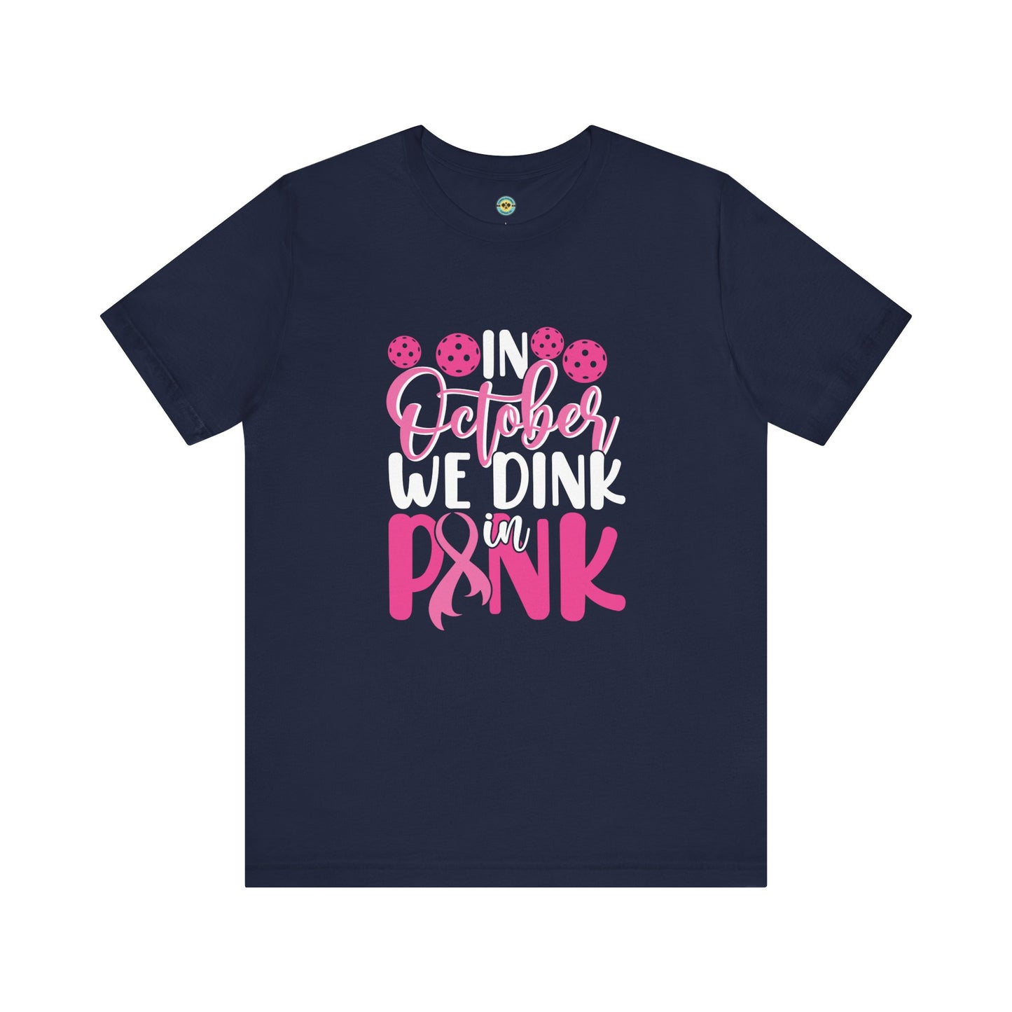 In October We Dink In Pink Unisex Tee