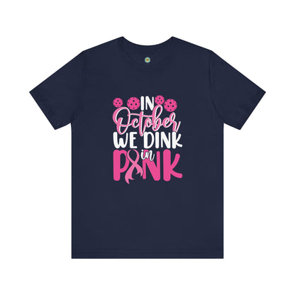 In October We Dink In Pink Unisex Tee