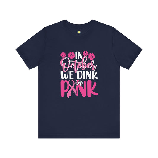 In October We Dink In Pink Unisex Tee