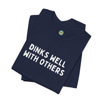 Dinks Well With Others Unisex Tee