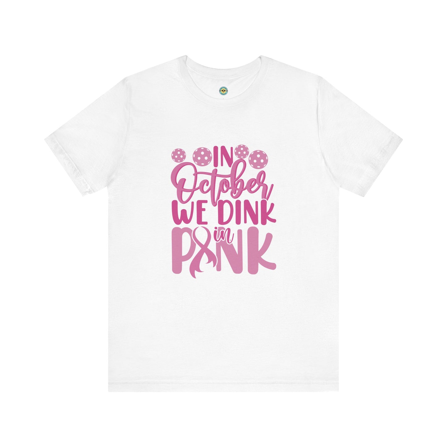 In October We Dink In Pink Unisex Tee