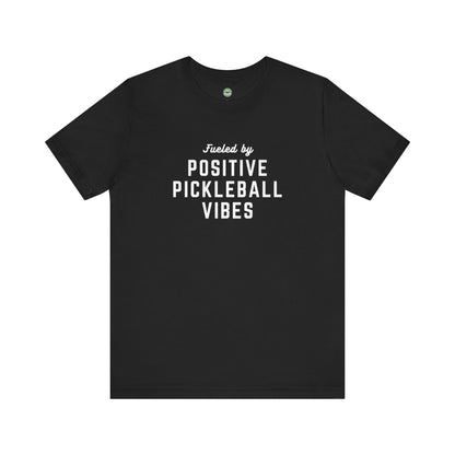 Fueled by Positive Pickleball Vibes Unisex Tee