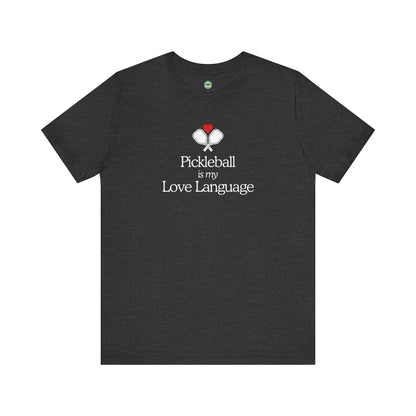 Pickleball Is My Love Language Unisex Tee