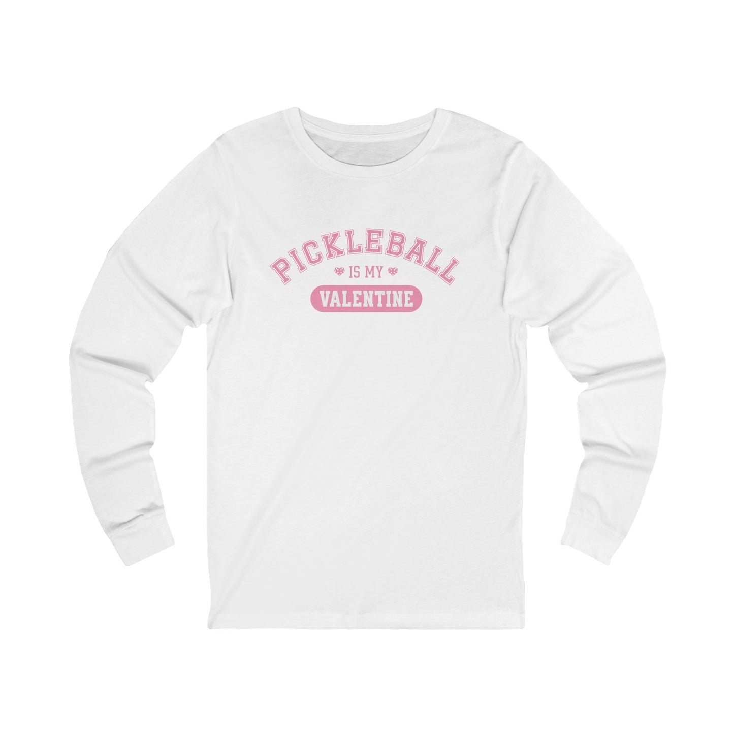 Pickleball Is My Valentine Unisex Long Sleeve Tee