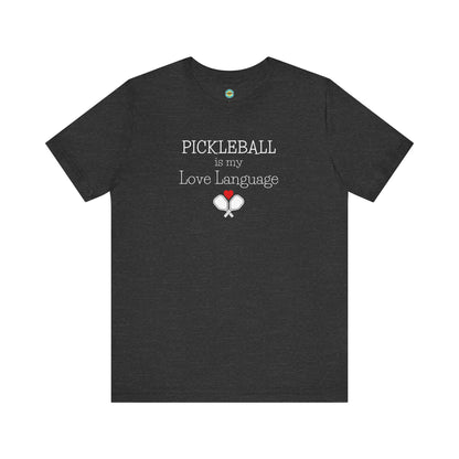 Pickleball Is My Love Language Unisex Tee