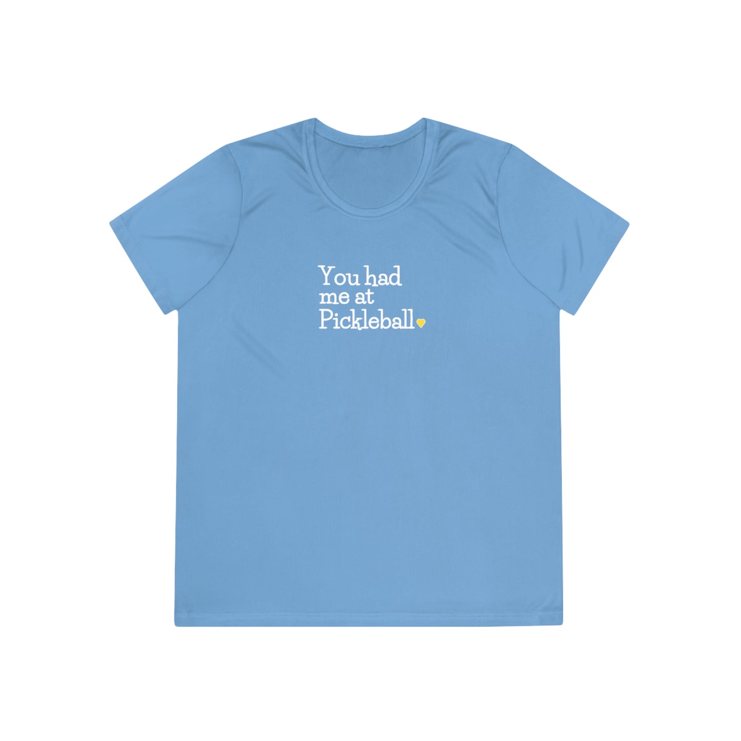 You Had Me At Pickleball Women's Performance Tee