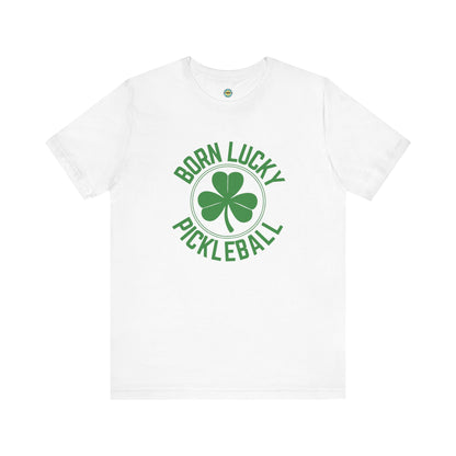 Born Lucky Pickleball Unisex Tee