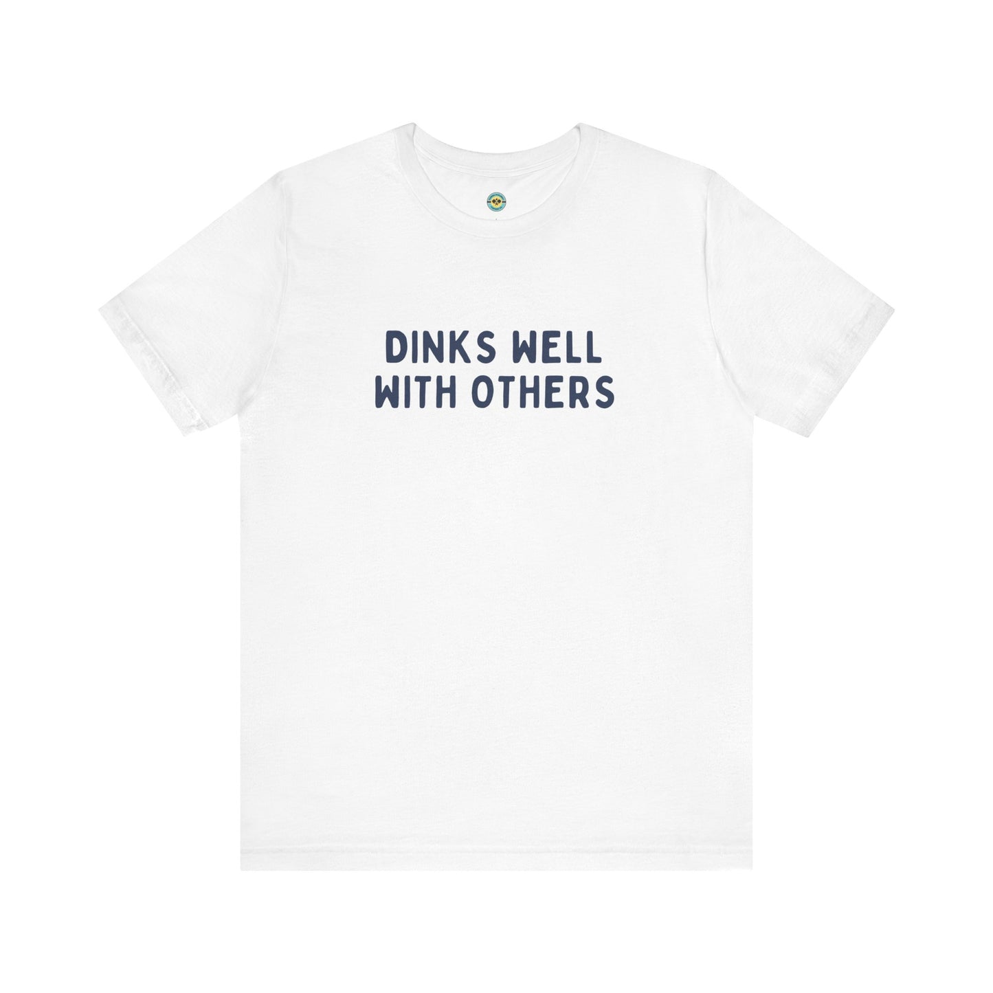 Dinks Well With Others Unisex Tee