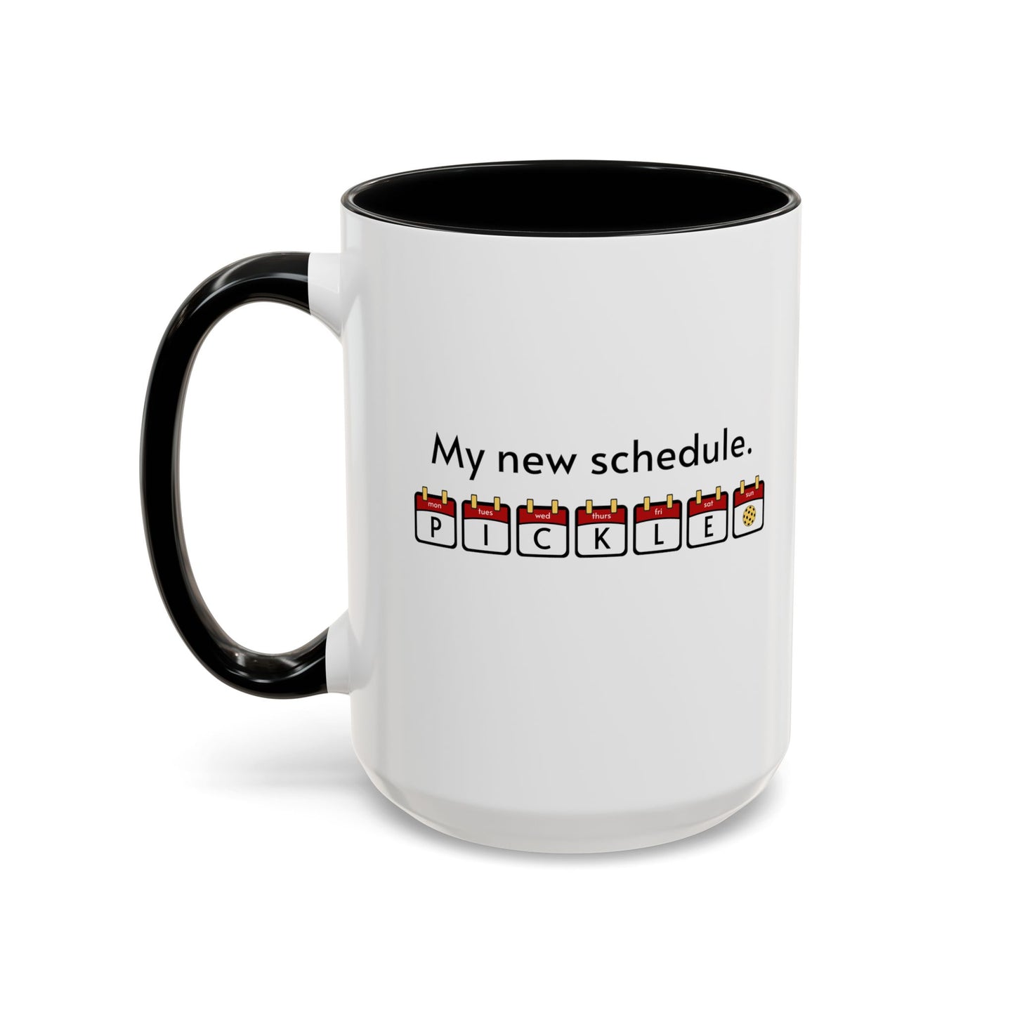 My New Schedule Pickleball Mug (11oz, 15oz)