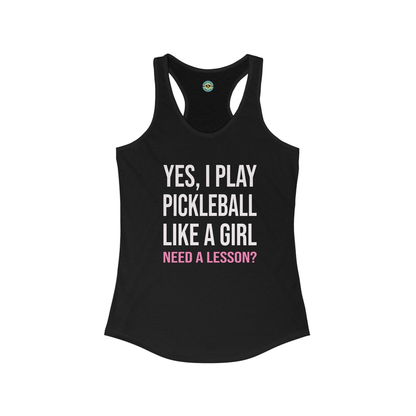 Yes, I Play Pickleball Like A Girl Women's Racerback Tank