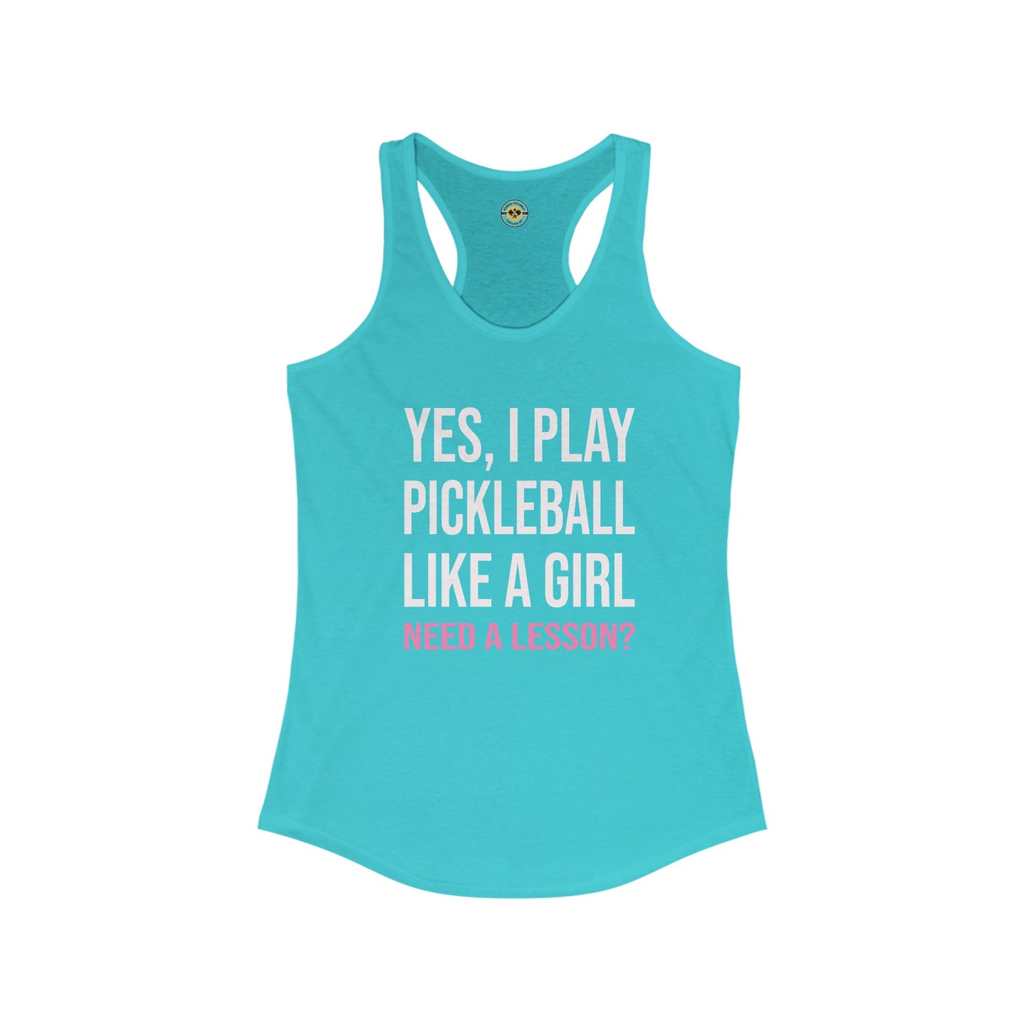 Yes, I Play Pickleball Like A Girl Women's Racerback Tank