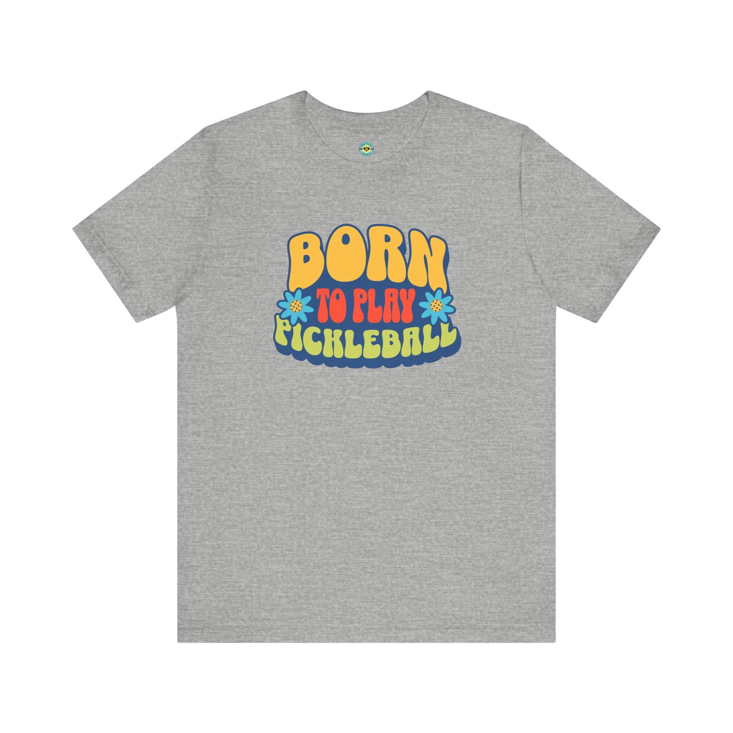 Born To Play Pickleball Unisex Tee