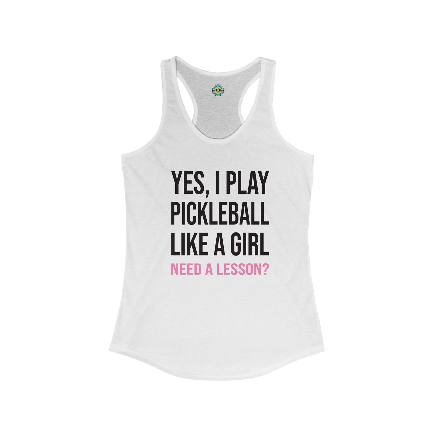 Yes, I Play Pickleball Like A Girl Women's Racerback Tank