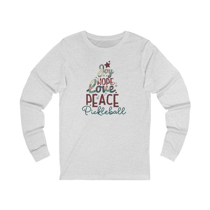 Joy Hope Love Peace Pickleball Unisex Long Sleeve Tee