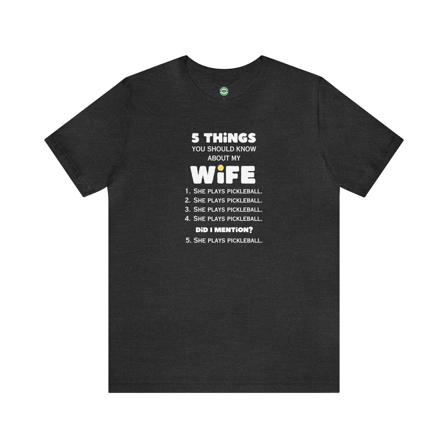 5 Things You Should Know About My Wife Unisex Tee