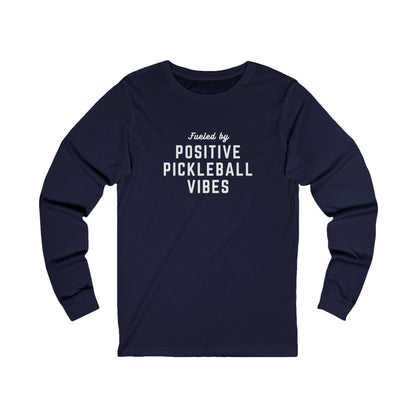 Fueled by Positive Pickleball Vibes Unisex Long Sleeve Tee