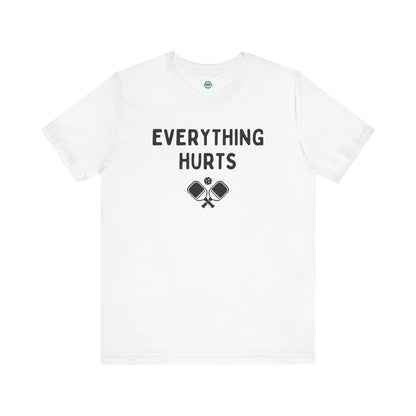 Everything Hurts Unisex Tee