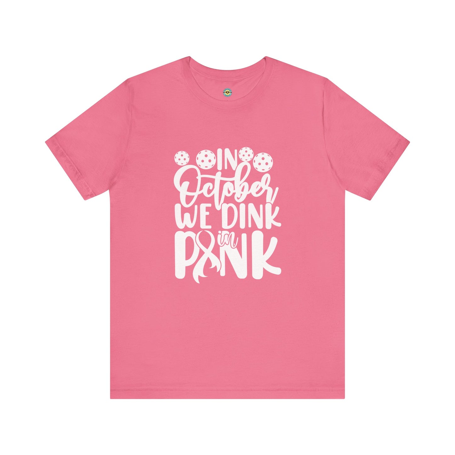 In October We Dink In Pink Unisex Tee