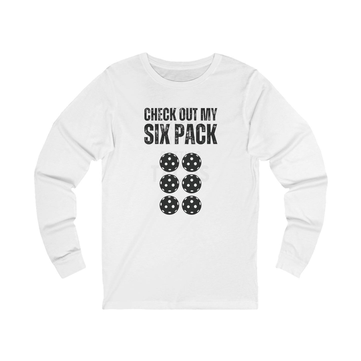 Check Out My Six Pack Unisex Long Sleeve Pickleball Tee