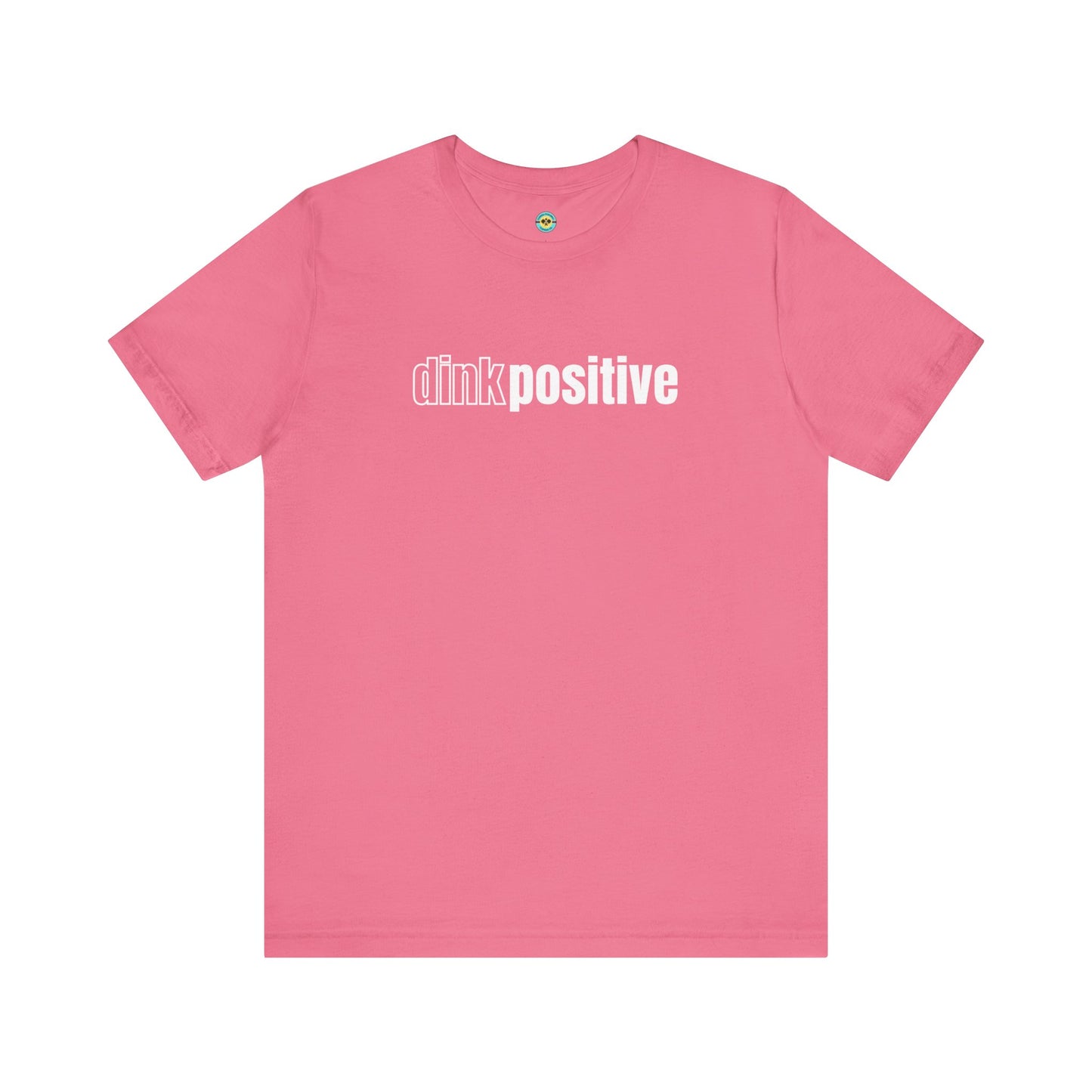 Dink Positive Unisex Tee