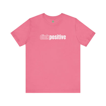 Dink Positive Unisex Tee