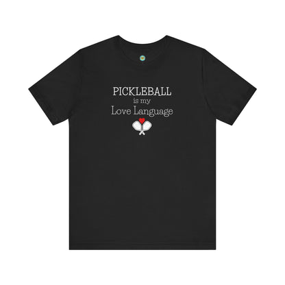 Pickleball Is My Love Language Unisex Tee